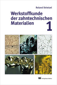 Werkstoffkunde der zahntechnischen Materialien